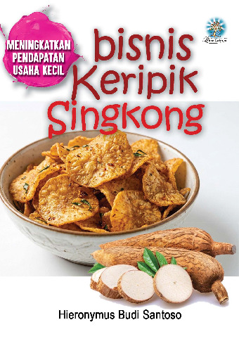 Cover buku BISNIS KERIPIK SINGKONG: Meningkatkan Pendapatan Usaha Kecil
